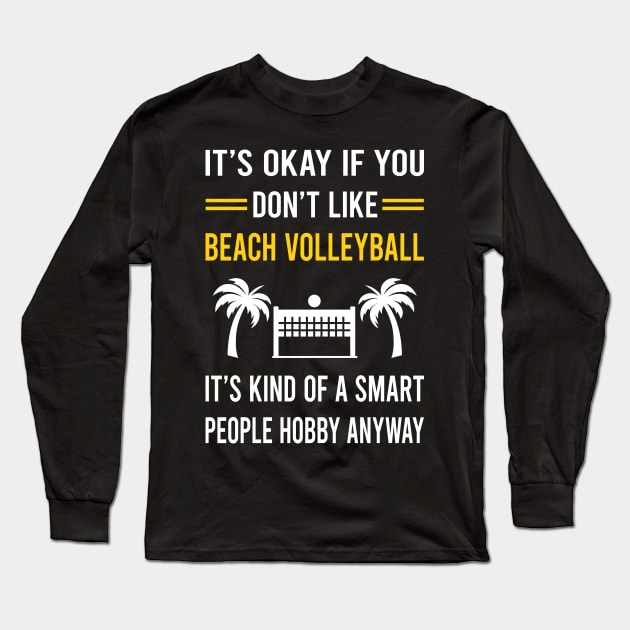Smart People Hobby Beach Volleyball Long Sleeve T-Shirt by Good Day